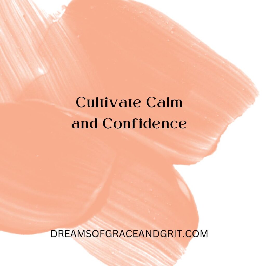 Cultivate Calm and Confidence